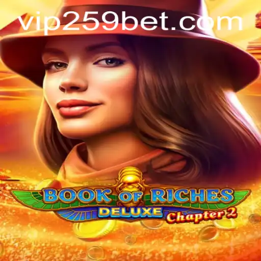 Discover the Mysteries of BookofRichesDeluxeChapter2 in the Digital Arena of 259bet